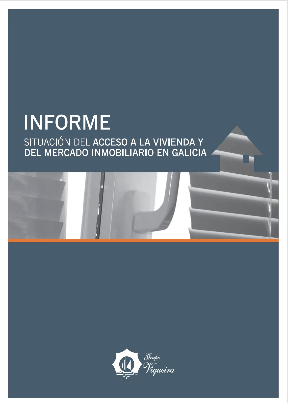 Informe Situación del Acceso a la Vivienda y del Mercado Inmobiliario en Galicia: Grupo Viqueira y MundiNova